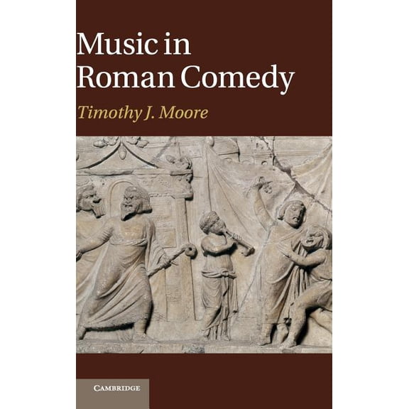 Music in Roman Comedy, (Hardcover)