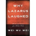 thumbnail image 1 of Pre-Owned Why Lazarus Laughed: The Essential Doctrine, Zen--Advaita--Tantra (Paperback) 1591810116 9781591810117, 1 of 2