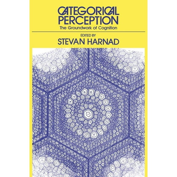 Categorical Perception: The Groundwork of Cognition, (Hardcover)