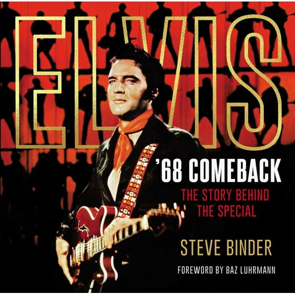 Elvis '68 Comeback: The Story Behind the Special (Hardcover)
