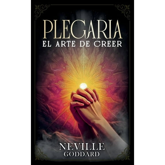 Plegaria - El Arte De Creer - ColecciÃ³n Deluxe, (Paperback)