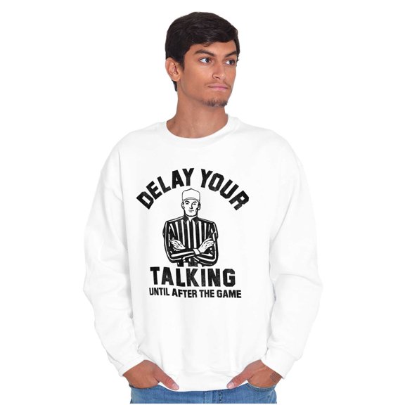 Delay Talking Until After Game Sports Men's Crewneck Sweatshirt Brisco Brands X