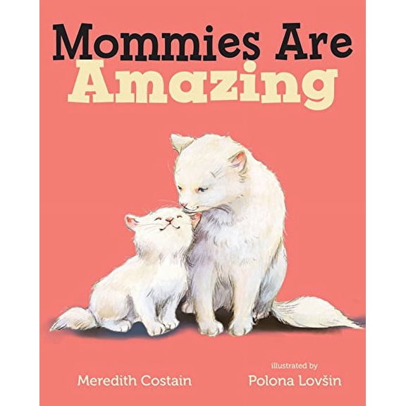 Mommies Are Amazing, by Meredith Costain, (Board Book), Children's Books, English