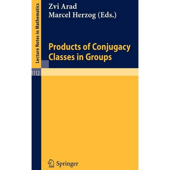Lecture Notes in Mathematics Products of Conjugacy Classes in Groups, Book 1112, (Hardcover)