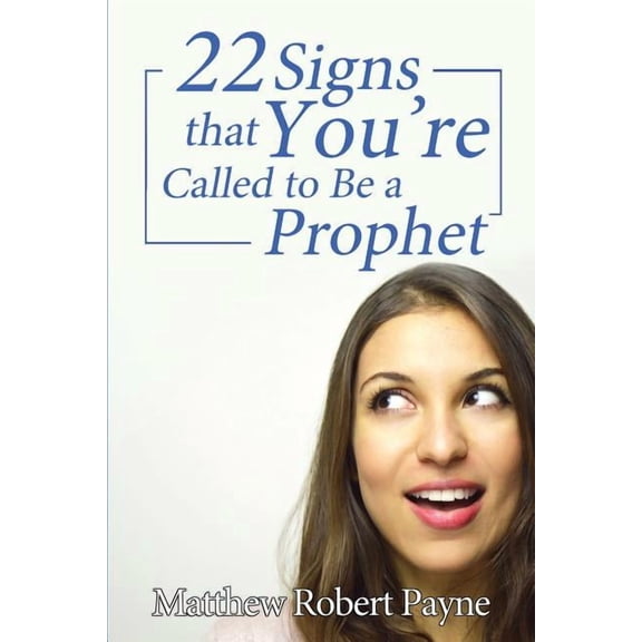 Twenty-Two Signs that You're Called to Be a Prophet, (Paperback)
