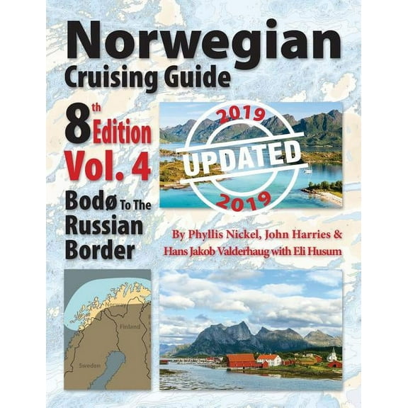 Norwegian Cruising Guide Norwegian Cruising Guide, Vol. 4-Updated 2019: Bodø to the Russian Border, Book 4, (Paperback)