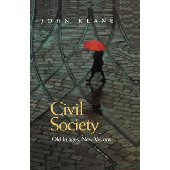 Pre-Owned Civil Society: Old Images, New Visions (Paperback) 074562071X 9780745620718