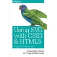 thumbnail image 1 of Pre-Owned Using SVG with CSS3 and HTML5: Vector Graphics for Web Design (Paperback), 1 of 1