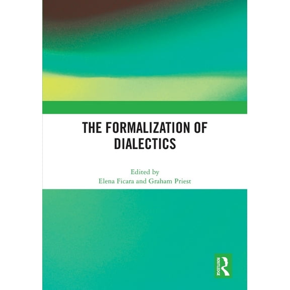 The Formalization of Dialectics, (Paperback)