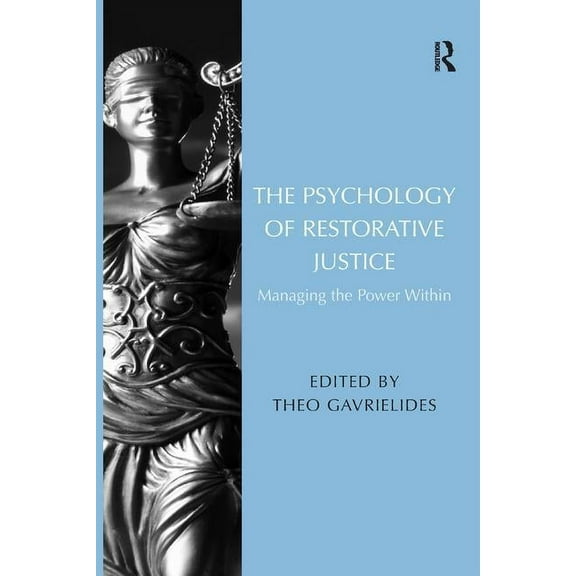 The Psychology of Restorative Justice: Managing the Power Within, (Paperback)