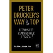 Peter Druckers Way to the Top : Lessons for Reaching your Life's Goals (Hardcover)