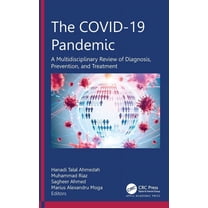 The COVID-19 Pandemic: A Multidisciplinary Review of Diagnosis, Prevention, and Treatment, (Hardcover)