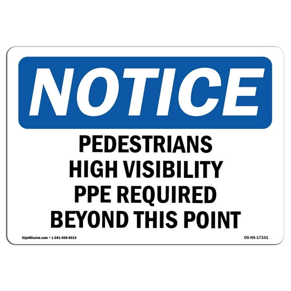 SignMission OS-NS-A-710-L-17161 7 x 10 in. OSHA Notice Sign - Pedestrians High Visibility PPE Required