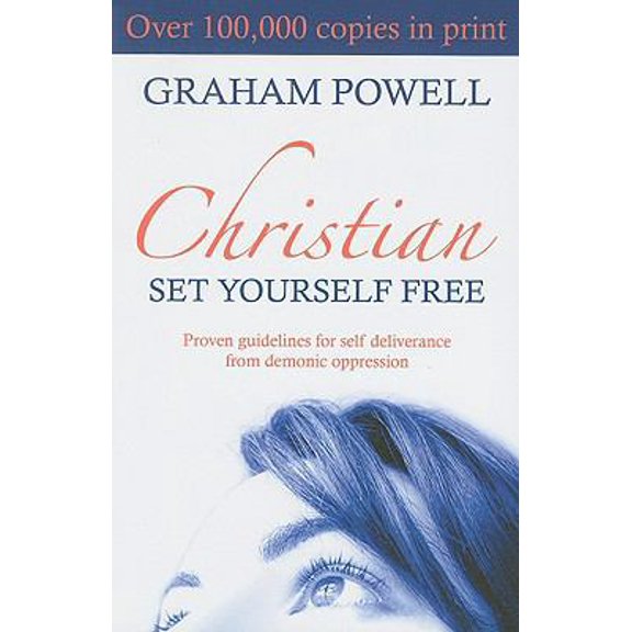 Pre-Owned Christian, Set Yourself Free: Proven Guidelines for Self Deliverance from Demonic Oppression (Paperback) 1903725399 9781903725399