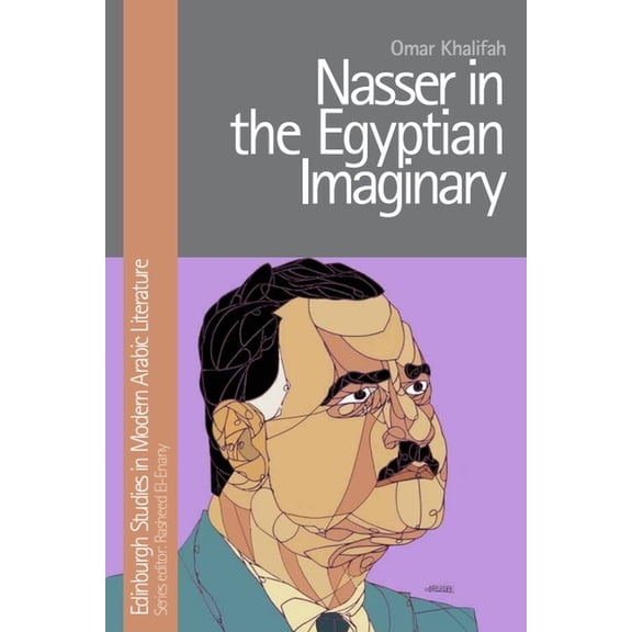 Edinburgh Studies in Modern Arabic Liter Nasser in the Egyptian Imaginary, (Hardcover)