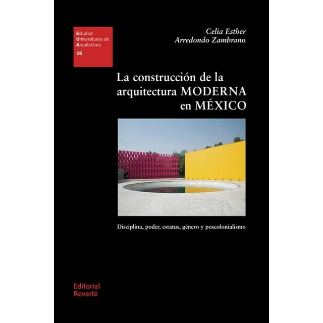 La construcción de la arquitectura moderna en México
