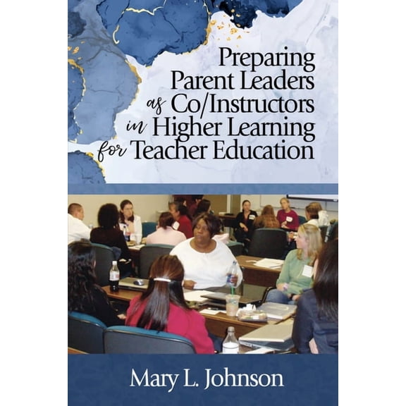 Preparing Parent Leaders as Co/Instructors in Higher Learning for Teacher Education, (Hardcover)
