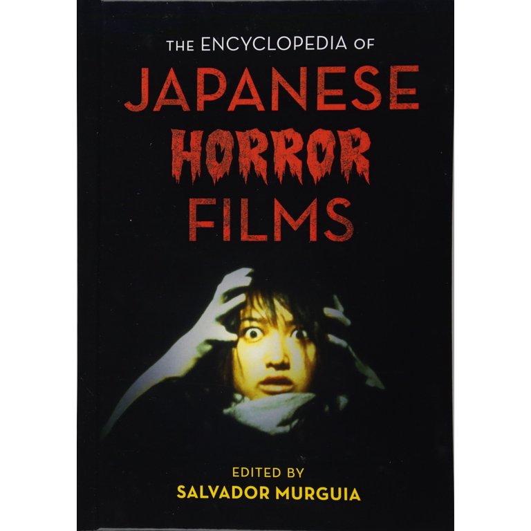 National Cinemas The Encyclopedia of Japanese Horror Films