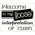 thumbnail image 3 of Welcome to Loose Interpretation of Clean Wall Decal Quote, 14 by 12 , Black, 3 of 3