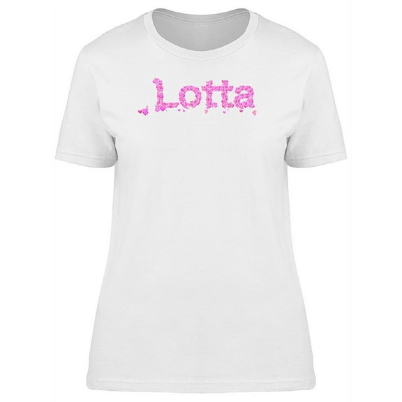 Lotta Cute Pink Heart Name T-Shirt Women -Image by Shutterstock, Female Medium