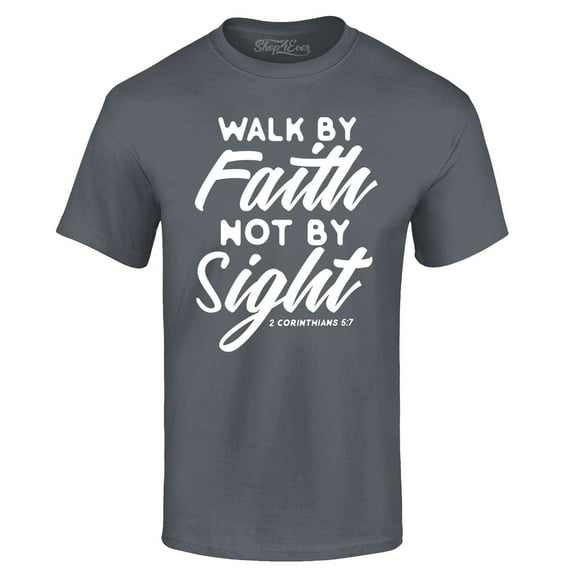 Shop4Ever Men's Walk by Faith Not by Sight 2 Corinthians 5:7 Graphic T-shirt XX-Large Charcoal