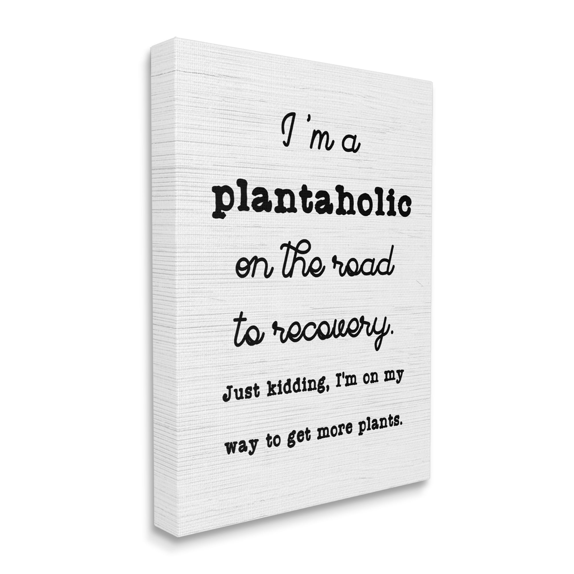 Stupell Industries Witty Plantaholic Sign Fun Plant Parent Typography Canvas Wall Art, 30 x 40, Design by Lil' Rue