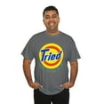 thumbnail image 6 of DJH Apparel | TRIED Detergent Funny Comical Parody Unisex T-shirt, 6 of 7