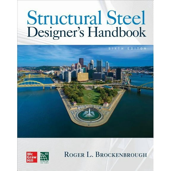 Structural Steel Designer's Handbook, Sixth Edition, (Hardcover)