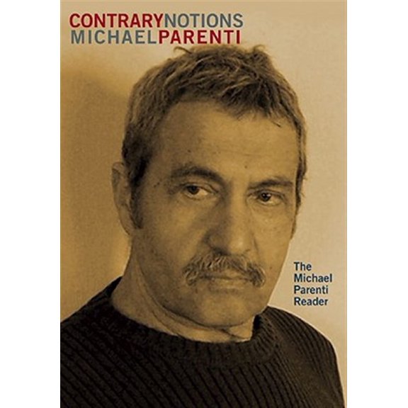 Pre-Owned Contrary Notions: The Michael Parenti Reader (Paperback) 0872864820 9780872864825
