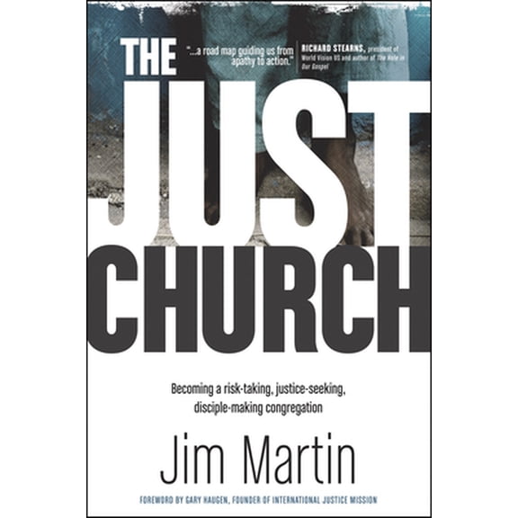 Pre-Owned The Just Church: Becoming a Risk-Taking, Justice-Seeking, Disciple-Making Congregation (Paperback) 1414371284 9781414371283