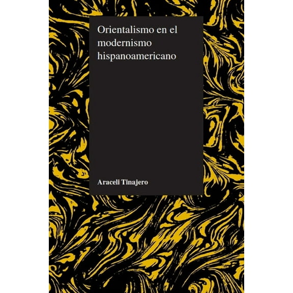 Purdue Studies in Romance Literatures: Orientalismo en el modernismo hispanoamericano (Paperback)