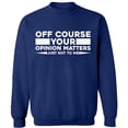 thumbnail image 2 of OXI Crewneck Sweatshirt - Opinion Matters Just Not To Me,Basic Casual Sweatshirts for Men's and Women Fleece Sweatshirt Long Sleeve - Navy Blue X-Large, 2 of 2