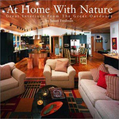 Pre-Owned At Home with Nature: Great Interiors from the Great Outdoors (Hardcover) 1588620433 9781588620439
