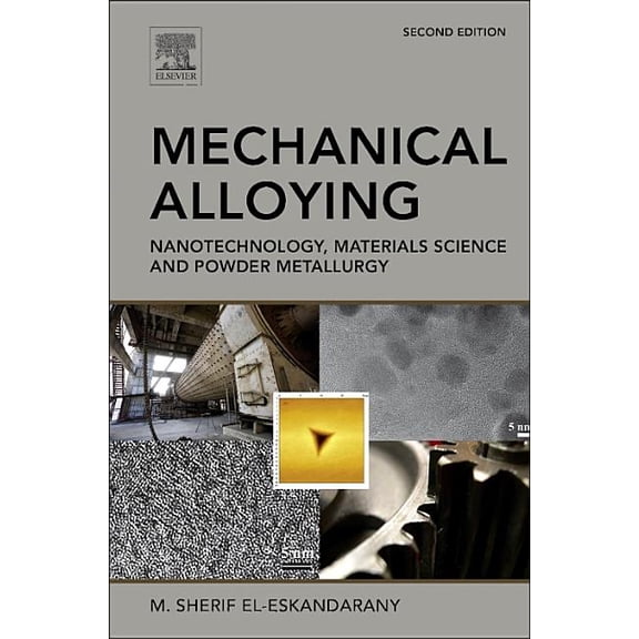 Mechanical Alloying: Nanotechnology, Materials Science and Powder Metallurgy, (Hardcover)