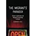 thumbnail image 1 of The Migrant's Paradox: Street Livelihoods and Marginal Citizenship in Britain (Globalization and Community) (Volume 31), 1 of 1
