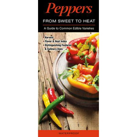 Peppers: From Sweet to Heat : A Guide to Common Edible