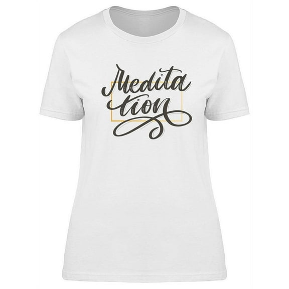 Meditation Phrase T-Shirt Women -Image by Shutterstock, Female Small