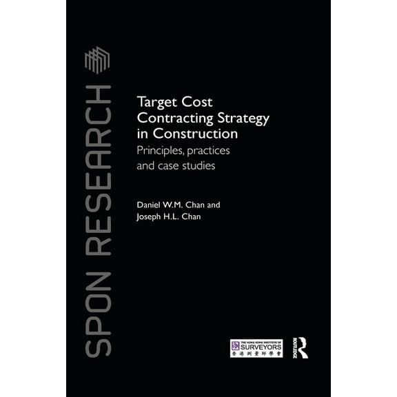 Spon Research Target Cost Contracting Strategy in Construction: Principles, Practices and Case Studies, (Paperback)