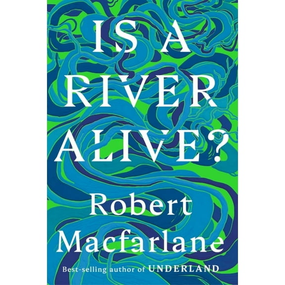 Is a River Alive?, (Hardcover)