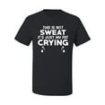 thumbnail image 2 of Wild Bobby, This is Not Sweat Its Just My Fat Crying, Gym/Workout, Men Graphic Tee, Black, X-Large, 2 of 4