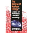 thumbnail image 1 of Pre-Owned The Demise of Nuclear Energy?: Lessons for Democratic Control of Technology (Paperback) 0300044496 9780300044492, 1 of 1