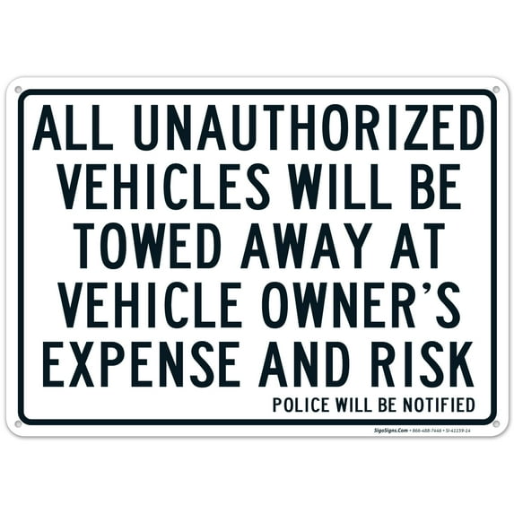 All Unauthorized Vehicles Will Be Towed Sign, 10x14 Aluminum