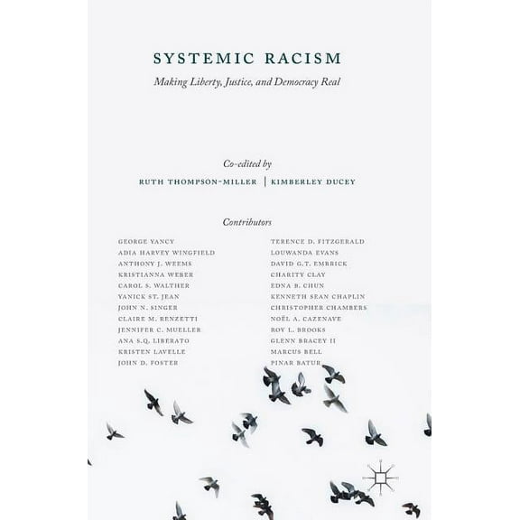 Systemic Racism: Making Liberty, Justice, and Democracy Real, (Hardcover)
