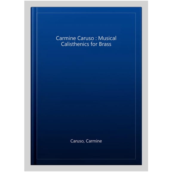 Pre-Owned Carmine Caruso - Musical Calisthenics for Brass, (Paperback)