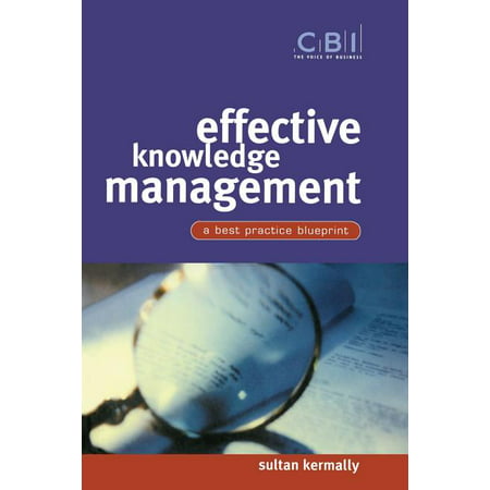 CBI Fast Track: Effective Knowledge Management: A Best Practice Blueprint (Best Business To Earn Money Fast)