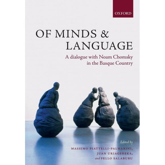 Of Minds and Language: A Dialogue with Noam Chomsky in the Basque Country