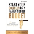 thumbnail image 1 of Pre-Owned Start Your Business on a Ramen Noodle Budget: 12 Lessons on Becoming a Young Entrepreneur When You Are Broke! (Paperback) 0768940796 9780768940794, 1 of 1