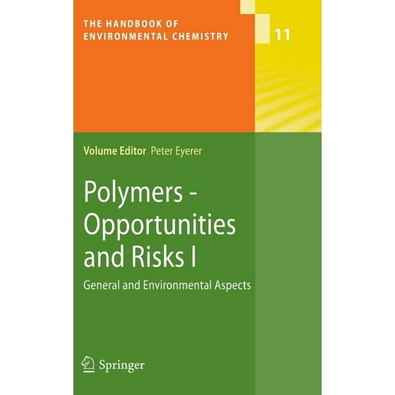 Handbook of Environmental Chemistry Polymers - Opportunities and Risks I: General and Environmental Aspects, Book 11, (Hardcover)
