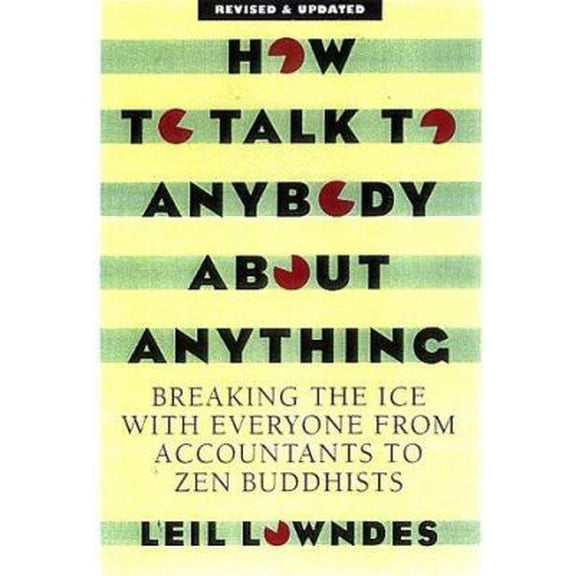 Pre-Owned How To Talk To Anybody About Anything 3rd ed: Breaking the Ice With Everyone from Accountants to Zen Buddhists (Paperback) 0806520779 9780806520773