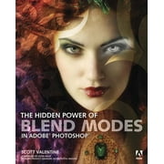 Pre-Owned The Hidden Power of Blend Modes in Adobe Photoshop (Paperback) 0321823761 9780321823762